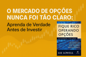 O Mercado de Opções Nunca Foi Tão Claro: Aprenda de Verdade Antes de Investir